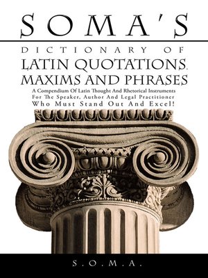 cover image of SOMAS DICTIONARY of LATIN QUOTATIONS, MAXIMS and PHRASES